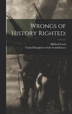 Wrongs of History Righted;