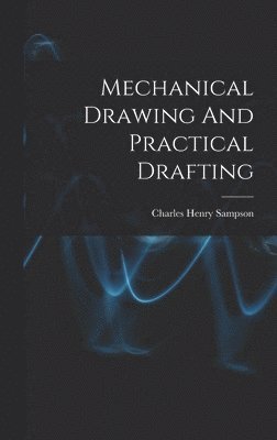 Mechanical Drawing And Practical Drafting 1