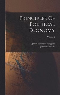 bokomslag Principles Of Political Economy; Volume 2