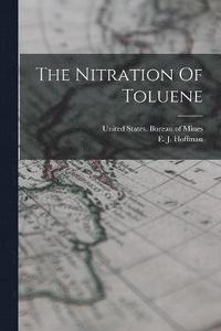 bokomslag The Nitration Of Toluene