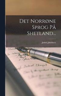 bokomslag Det Norrne Sprog P Shetland...