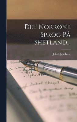 Det Norrne Sprog P Shetland... 1