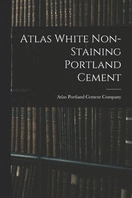 Atlas White Non-staining Portland Cement 1