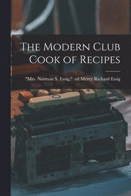 bokomslag Modern Club Cook of Recipes