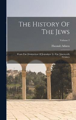 Hannah Adams - History Of The Jews, Inbunden