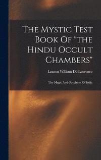 bokomslag The Mystic Test Book Of &quot;the Hindu Occult Chambers&quot;