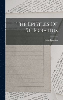 The Epistles Of St. Ignatius 1