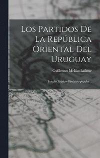 bokomslag Los Partidos De La Repblica Oriental Del Uruguay