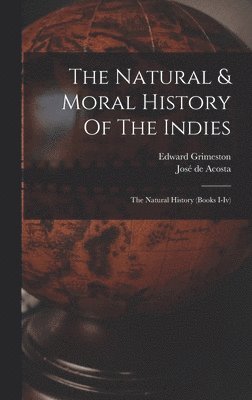 bokomslag Natural & Moral History Of The Indies