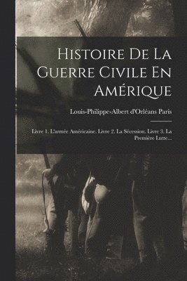 bokomslag Histoire De La Guerre Civile En Amrique