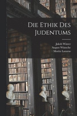 Moritz Lazarus, Jakob Winter, August Wünsche - Ethik des Judentums, Häftad
