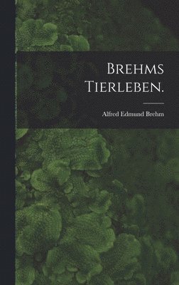 bokomslag Brehms Tierleben.