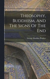 bokomslag Theosophy, Buddhism, And The Signs Of The End