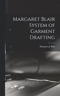 bokomslag Margaret Blair System of Garment Drafting