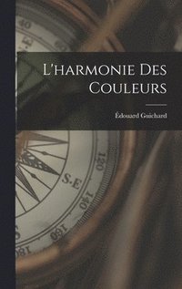 bokomslag L'harmonie des couleurs