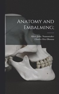 bokomslag Anatomy and Embalming;