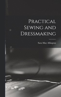 Practical Sewing and Dressmaking