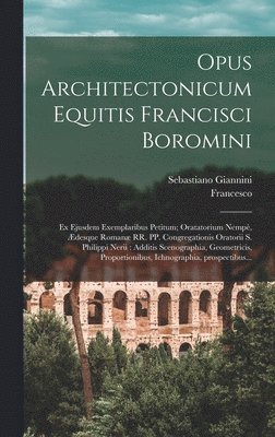 bokomslag Opus architectonicum Equitis Francisci Boromini