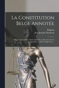 bokomslag La Constitution Belge Annote