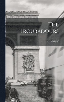 H J Chaytor - Troubadours, Inbunden
