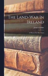 bokomslag The Land-War In Ireland