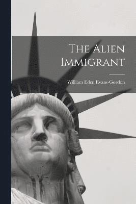 The Alien Immigrant 1