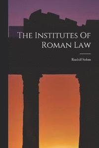 bokomslag The Institutes Of Roman Law