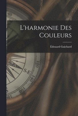 bokomslag L'harmonie des couleurs