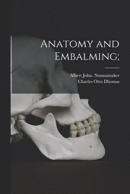 bokomslag Anatomy and Embalming;