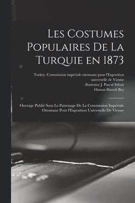 Marie De Launay, Marie de Launay - Les costumes populaires de la Turquie en 1873, Häftad