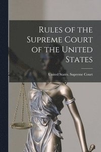 bokomslag Rules of the Supreme Court of the United States
