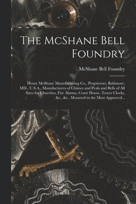 The McShane Bell Foundry 1