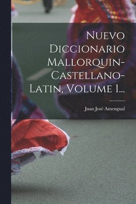 bokomslag Nuevo Diccionario Mallorquin-castellano-latin, Volume 1...