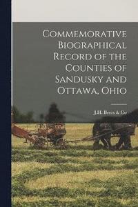 bokomslag Commemorative Biographical Record of the Counties of Sandusky and Ottawa, Ohio