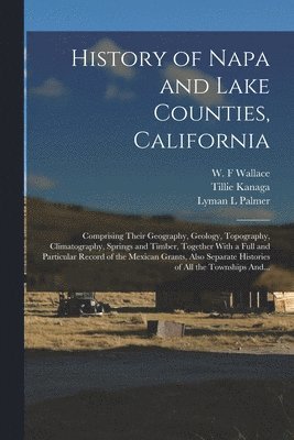 bokomslag History of Napa and Lake Counties, California