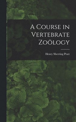bokomslag Course in Vertebrate Zoölogy