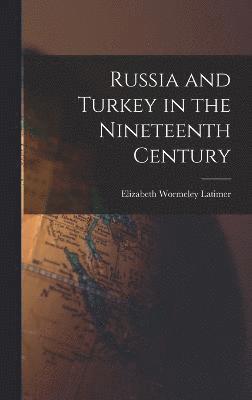 bokomslag Russia and Turkey in the Nineteenth Century