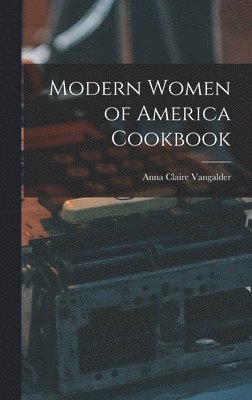 Modern Women of America Cookbook 1