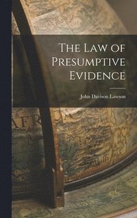 bokomslag The Law of Presumptive Evidence