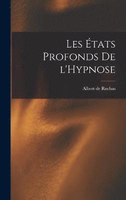 bokomslag Les tats Profonds de l'Hypnose