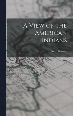 bokomslag View of the American Indians