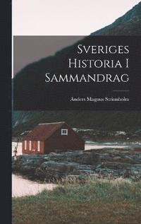 bokomslag Sveriges Historia i Sammandrag