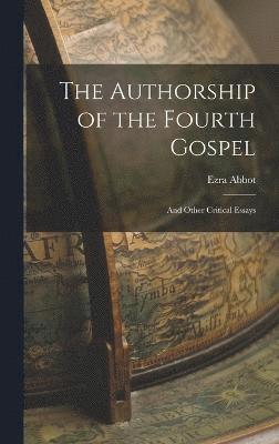 bokomslag The Authorship of the Fourth Gospel