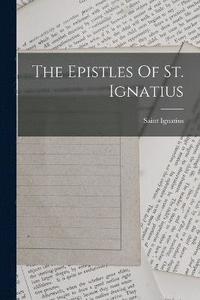 bokomslag The Epistles Of St. Ignatius