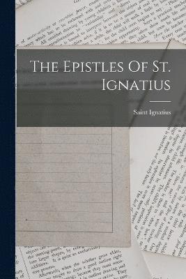 bokomslag Epistles Of St. Ignatius