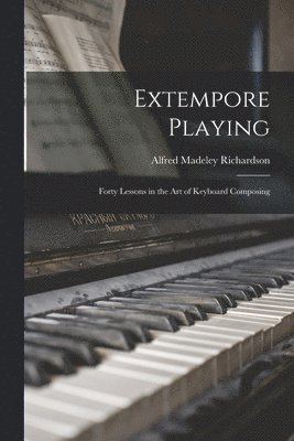 bokomslag Extempore Playing