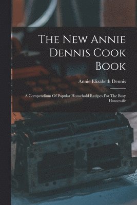 The New Annie Dennis Cook Book 1