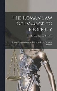 bokomslag The Roman Law of Damage to Property