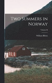 bokomslag Two Summers in Norway; Volume II