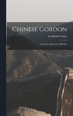 Archibald Forbes - Chinese Gordon, Inbunden